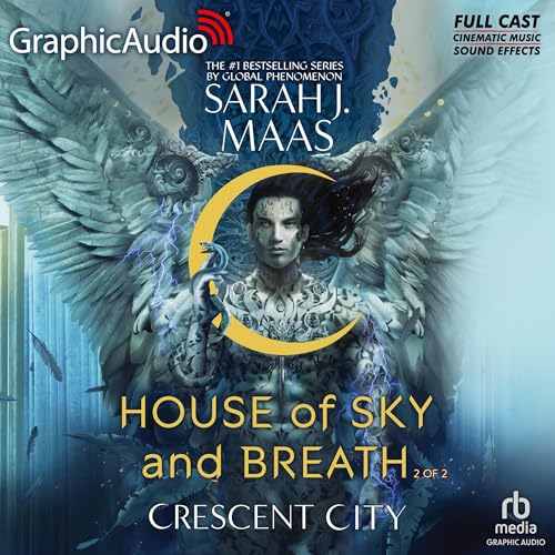 House of Sky and Breath (2 of 2) [Dramatized Adaptation]: Crescent City 2 (Crescent City)