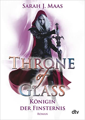 Throne of Glass – Königin der Finsternis: Roman (Die Throne of Glass-Reihe, Band 4) von dtv Verlagsgesellschaft