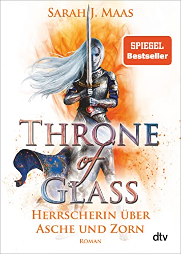 Throne of Glass – Herrscherin über Asche und Zorn: Roman (Die Throne of Glass-Reihe, Band 7) von dtv Verlagsgesellschaft