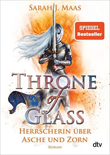 Throne of Glass – Herrscherin über Asche und Zorn: Roman (Die Throne of Glass-Reihe, Band 7)