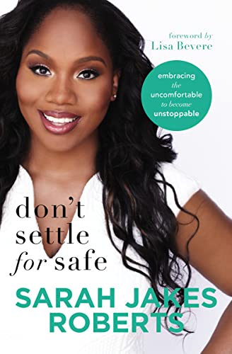 Don't Settle for Safe: Embracing the Uncomfortable to Become Unstoppable von Thomas Nelson
