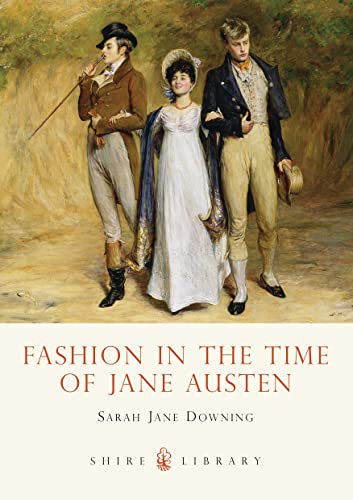 Fashion in the Time of Jane Austen (Shire Library, Band 583) von Shire Publications