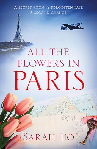 All the Flowers in Paris: The captivating and unforgettable wartime read you don't want to miss! von Orion