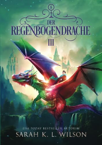 Der Regenbogendrache 3 (Die Drachenschule, Band 8)