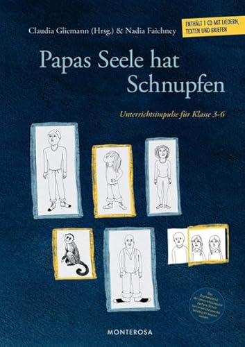 Papas Seele hat Schnupfen: Unterrichtsimpulse für Klasse 3-6 von Monterosa Verlag