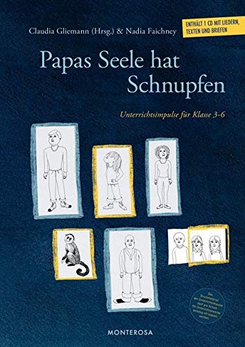 Papas Seele hat Schnupfen: Unterrichtsimpulse für Klasse 3-6