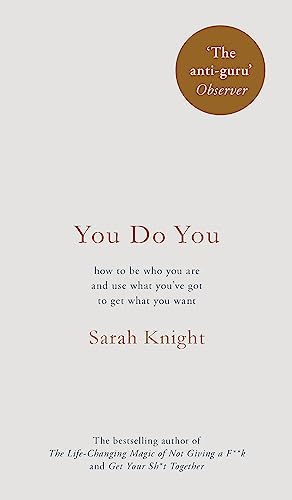 You Do You: How to Be Who You Are to Get What You Want (A No F*cks Given Guide) von Quercus Publishing Plc