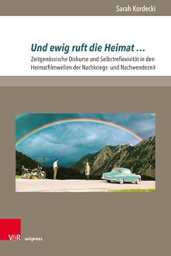 Und ewig ruft die Heimat ...: Zeitgenössische Diskurse und Selbstreflexivität in den Heimatfilmwellen der Nachkriegs- und Nachwendezeit (Cadrage / Beiträge zur Film- und Fernsehwissenschaft, Band 6)