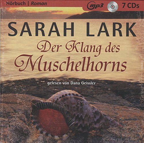 Der Klang des Muschelhorns | Hörbuch MP3 7 CDs [MP3 CD] Sarah Lark and Dana Geissler