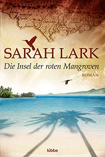 Die Insel der roten Mangroven: Roman (Die Insel-Saga, Band 2) von Lübbe