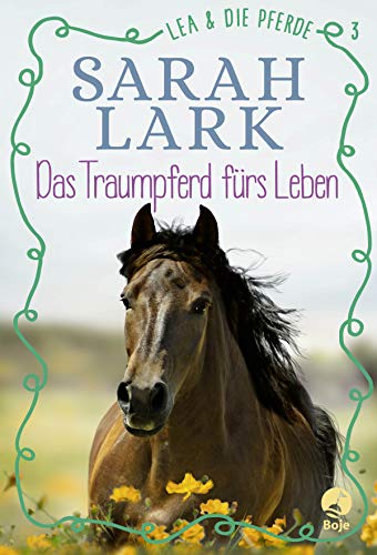 Lea und die Pferde - Das Traumpferd fürs Leben: Band 3 von Baumhaus