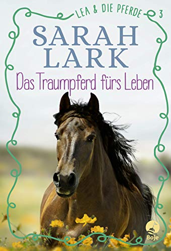 Lea und die Pferde - Das Traumpferd fürs Leben: Band 3 Lea und die Pferde - Das Traumpferd fürs Leben: Band 3