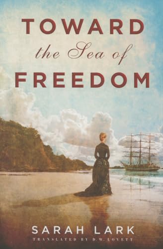 Toward the Sea of Freedom (The Sea of Freedom Trilogy, Band 1)