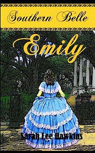 Southern Belle - Emily: Südstaatenroman von Independently published