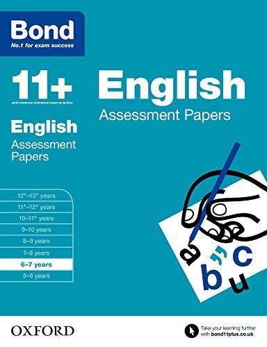 Bond 11+: English: Assessment Papers: 6-7 years Bond 11+: English: Assessment Papers: 6-7 years