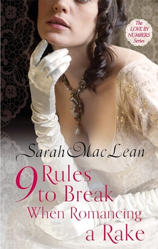 Nine Rules to Break When Romancing a Rake: Number 1 in series (Love by Numbers) von Piatkus