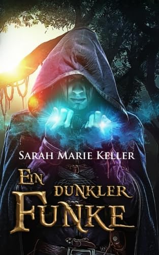 Ein dunkler Funke (Dalans Prophezeiung, Band 1)