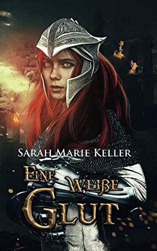 Eine weiße Glut (Dalans Prophezeiung, Band 3)