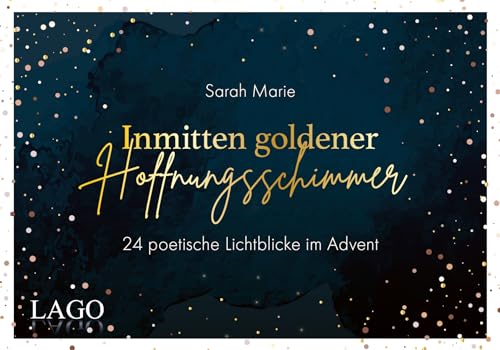 Inmitten goldener Hoffnungsschimmer: 24 poetische Lichtblicke im Advent. Der Adventskalender voller berührender Worte mit Seiten zum Auftrennen Inmitten goldener Hoffnungsschimmer: 24 poetische Lichtblicke im Advent. Der Adventskalender voller berührender Worte mit Seiten zum Auftrennen