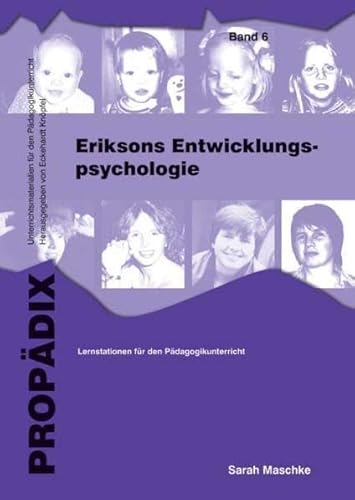 Eriksons Entwicklungspsychologie. Materialband: Lernstationen für den Pädagogikunterricht: Lernstationen für den Pädagogikunterricht. Schülerband (PROPÄDIX) von Schneider Verlag GmbH