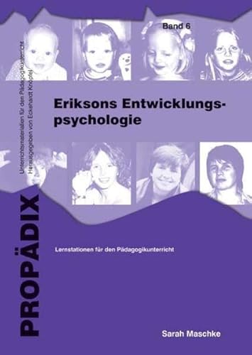 Eriksons Entwicklungspsychologie. Materialband: Lernstationen für den Pädagogikunterricht: Lernstationen für den Pädagogikunterricht. Schulbuch (PROPÄDIX)
