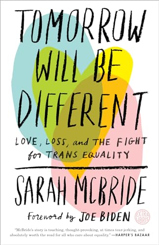 Tomorrow Will Be Different: Love, Loss, and the Fight for Trans Equality