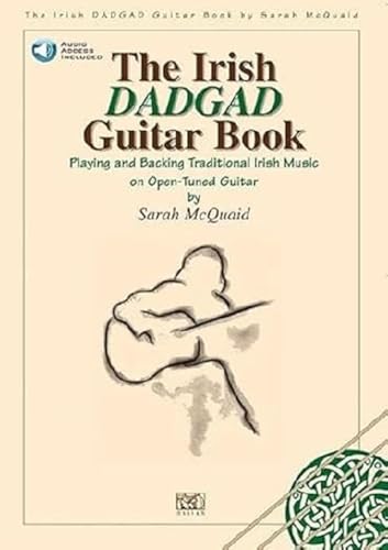 The Irish Dadgad Guitar Book: Playing and Backing Traditional Irish Music on Open-Tuned Guitar