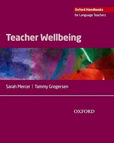 Teacher Wellbeing (Oxford Handbooks for Language Teachers)