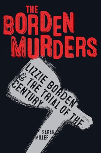 The Borden Murders: Lizzie Borden and the Trial of the Century von Schwartz & Wade