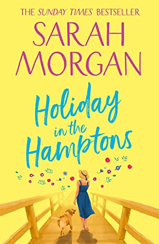 Holiday In The Hamptons: the brilliantly feel good second chance summer romance read from the Sunday Times bestseller