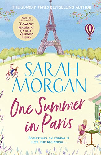 One Summer In Paris: Don’t miss this heart-warming summer read full of romance, friendship, and new beginnings from the number one Sunday Times bestselling author!