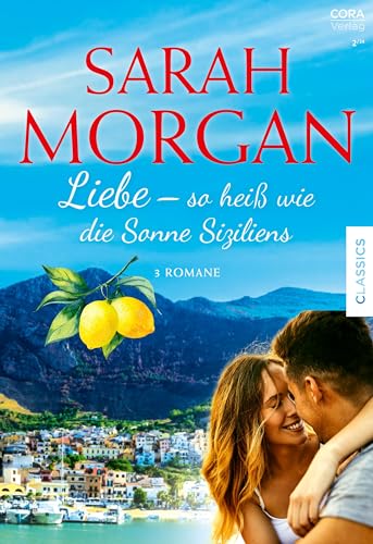 Sarah Morgan Edition Band 5: Liebe – so heiß wie die Sonne Siziliens