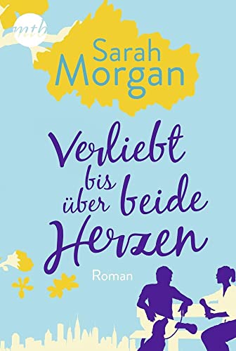 Verliebt bis über beide Herzen: Roman (From Manhattan with Love, Band 4)