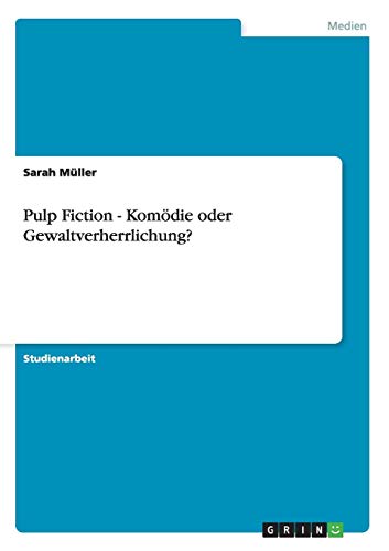 Pulp Fiction - Komödie oder Gewaltverherrlichung? von Books on Demand