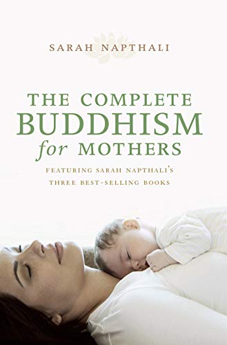 The Complete Buddhism for Mothers: Buddhism for Mothers / Buddhism for Mothers of Young Children / Buddhism for Mothers of Schoolchildren von Allen & Unwin Australia