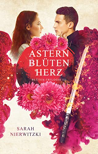 Asternblütenherz: Blüten-Trilogie 3 von Sarah Nierwitzki (Nova MD)