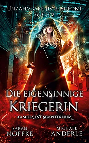 Die eigensinnige Kriegerin (Unzähmbare Liv Beaufont, Band 2)