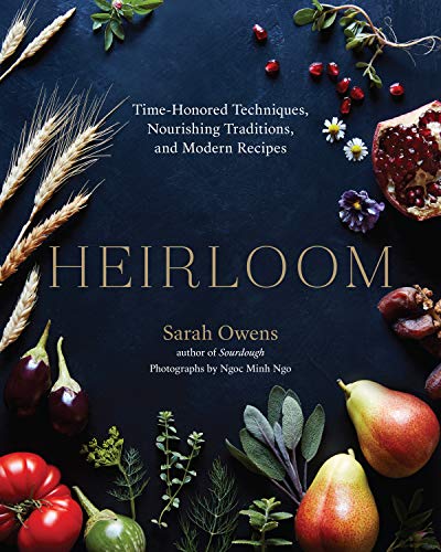Heirloom: Time-Honored Techniques, Nourishing Traditions, and Modern Recipes von Roost Books