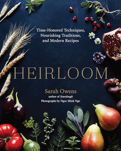 Heirloom: Time-Honored Techniques, Nourishing Traditions, and Modern Recipes Heirloom: Time-Honored Techniques, Nourishing Traditions, and Modern Recipes von Roost Books