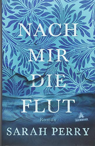 Nach mir die Flut: Roman