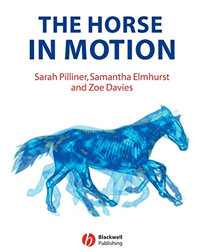 Horse Motion: The Anatomy and Physiology of Equine Locomotion von Blackwell Publishers
