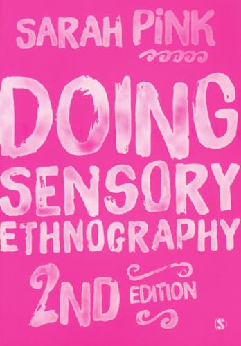 Doing Sensory Ethnography von Sage Publications