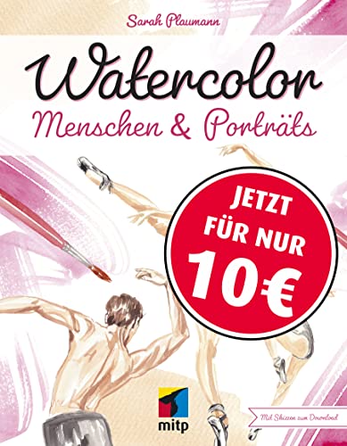 Watercolor Menschen & Porträts (mitp Kreativ): Mit Schritt-für-Schritt-Anleitungen