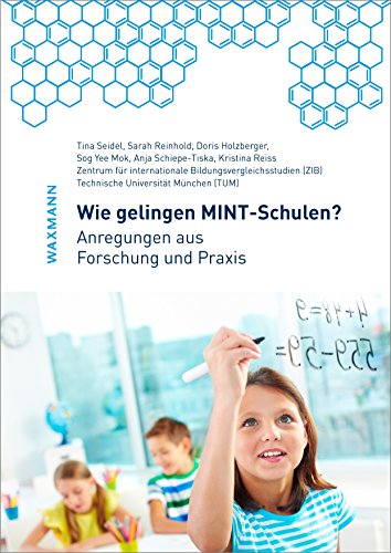 Wie gelingen MINT-Schulen? Anregungen aus Forschung und Praxis