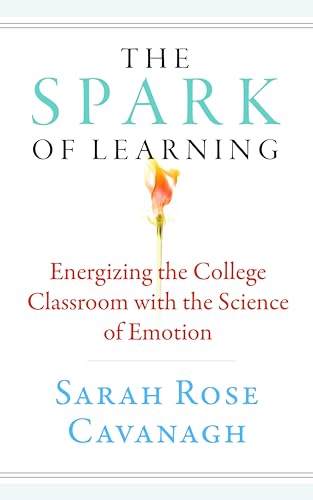 The Spark of Learning: Energizing the College Classroom with the Science of Emotion (Teaching and Learning in Higher Education) von West Virginia University Press