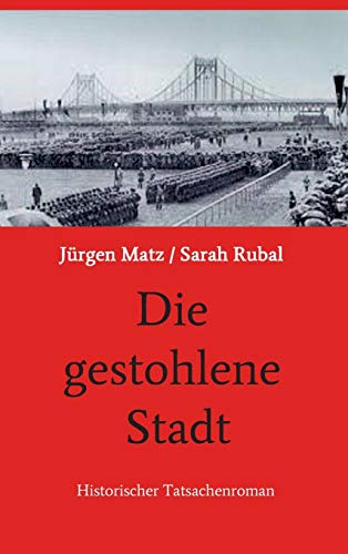 Die gestohlene Stadt: Historischer Tatsachenroman von tredition
