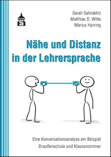 Nähe und Distanz in der Lehrersprache: Eine Konversationsanalyse am Beispiel Draußenschule und Klassenzimmer Nähe und Distanz in der Lehrersprache: Eine Konversationsanalyse am Beispiel Draußenschule und Klassenzimmer von Schneider Hohengehren