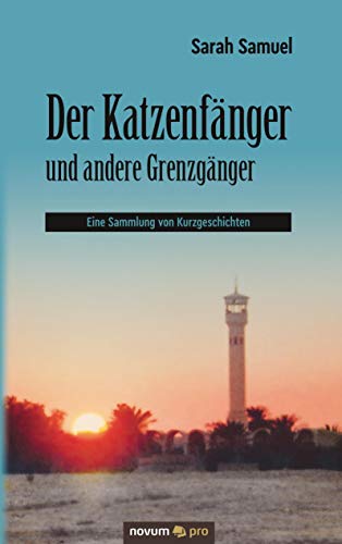 Der Katzenfänger und andere Grenzgänger: Eine Sammlung von Kurzgeschichten von Novum Pro