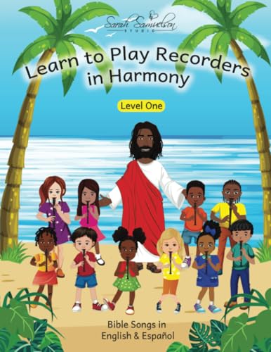Learn to Play Recorders in Harmony: Level One: Bible Songs in English & Español (Learn to Play in Harmony, Band 2) von PublishDrive