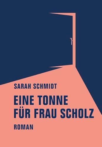 Eine Tonne für Frau Scholz: Roman